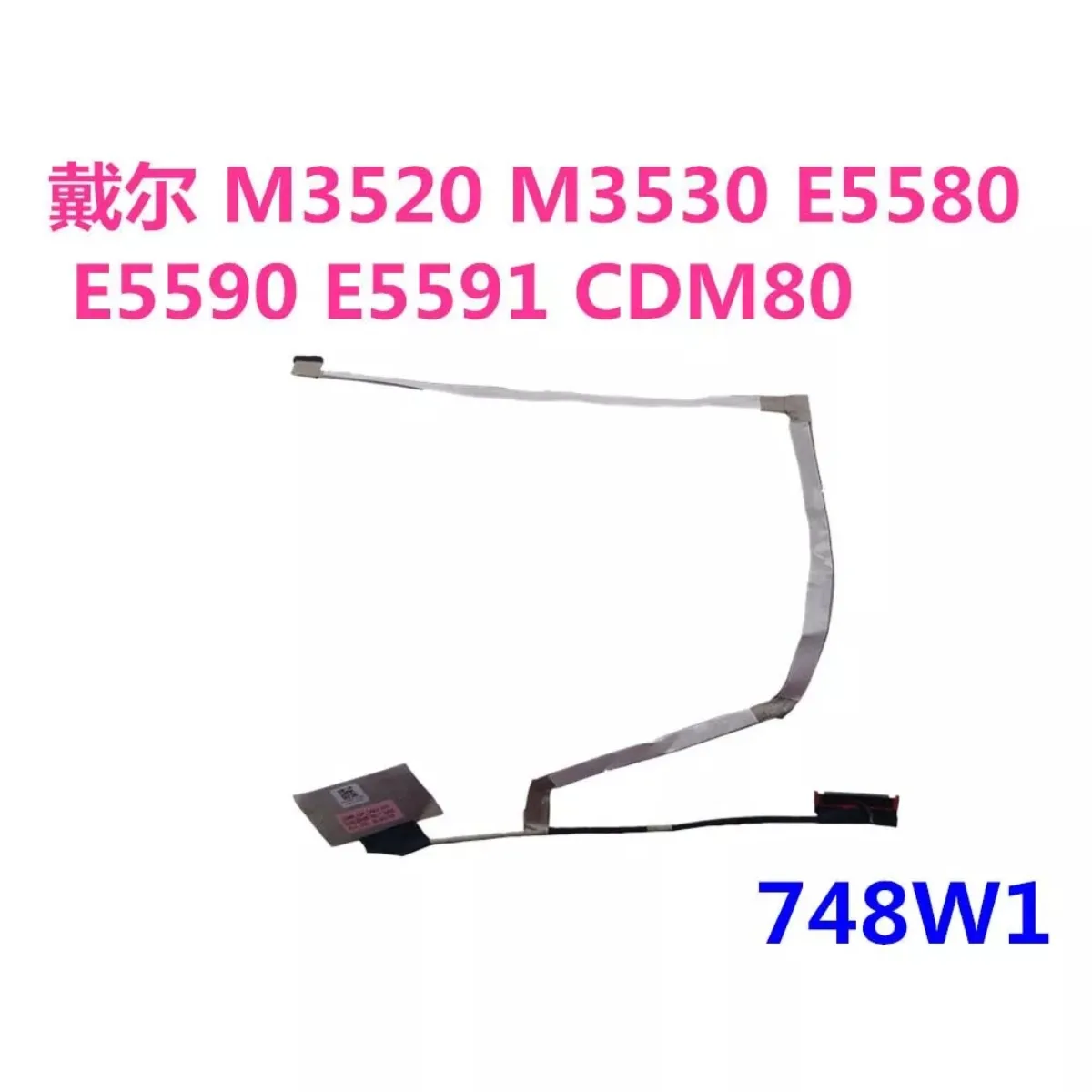 Cáp màn hình laptop Dell Latitude E5580 E5590 E5591 M3520 M3530 0748W1 DC02C00E800 30 Pin